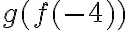 g(f(-4))