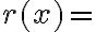 r(x)=