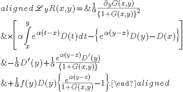 \begin{aligned}
\mathscr{L}_{y} R(x, y)=& \frac{1}{\alpha} \frac{\partial_{y} G(x, y)}{\{1+G(x, y)\}^{2}} \\
& \times\left[\alpha \int_{x}^{y} e^{\alpha(t-x)} D(t) d t-\left\{e^{\alpha(y-x)} D(y)-D(x)\right\}\right] \\
&-\frac{1}{\alpha} D^{\prime}(y)+\frac{1}{\alpha} \frac{e^{\alpha(y-x)} D^{\prime}(y)}{\{1+G(x, y)\}} \\
&+\frac{1}{\alpha} f(y) D(y)\left\{\frac{e^{\alpha(y-x)}}{1+G(x, y)}-1\right\}.
\end{aligned}