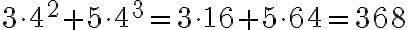 3 \cdot 4^2 + 5 \cdot 4^3 = 3 \cdot 16 + 5 \cdot 64 = 368