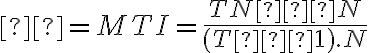 α=MTI=\dfrac{TN−N}{(T−1).N}