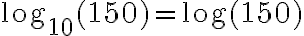 \log_{10}(150)=\log(150)
