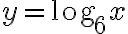 y = \text{log}_6x