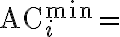 \mathrm{AC}_{i}^{\min }=