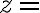 z=