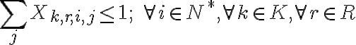 \sum_{j} X_{k, r, i, j} \leq 1 ; \quad \forall i \in N^{*}, \forall k \in K, \forall r \in R