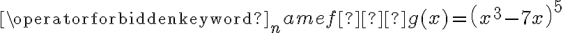 \operatorname{f ∘ g}(x)=\left(x^{3}-7 x\right)^{5}