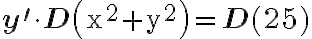 \mathbf{y}^{\prime} \cdot \mathbf{D}\left(\mathrm{x}^{2}+\mathrm{y}^{2}\right)=\mathbf{D}(25)