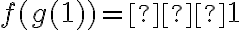 f( g(1) ) = –1