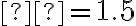 β=1.5