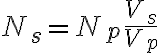 N_{s}=N_{p}\frac{V_{s}}{V_{p}}