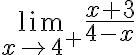 \lim \limits_{x \rightarrow 4^{+}} \frac{x+3}{4-x}