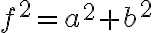 f^2={a}^2+{b}^2