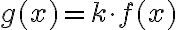 g(x)= k\cdot f(x)