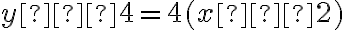 y – 4 = 4(x – 2)