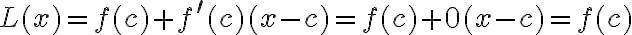 L(x)=f(c)+f^{\prime}(c)(x-c)=f(c)+0(x-c)=f(c)