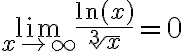 \lim \limits_{x \rightarrow \infty} \frac{\ln (x)}{\sqrt[3]{x}}=0