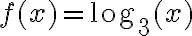 f(x)=\log_3(x)