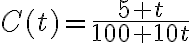 C(t)=\frac{5+t}{100+10 t}