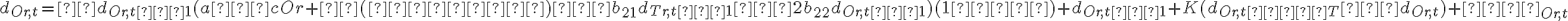 d_{Or,t} = βd_{Or,t−1}(a−cOr+θ(φ¯−φ)−b_{21}d_{Tr,t−1}−2b_{22}d_{Or,t−1})(1−φ) +d_{Or,t−1}+K(d_{Or,t−ΔT}−d_{Or,t})+τε_{Or,t}