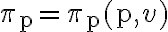 \pi_{\mathrm{p}}=\pi_{\mathrm{p}}(\mathrm{p}, v)