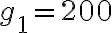 g_1=200