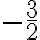 -\dfrac{3}2