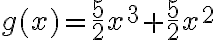 g(x)=\dfrac{5}2x^3+\dfrac{5}2x^2