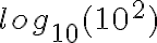log_{10}(10^2)