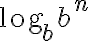 \text{log}_bb^n