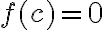 f(c) = 0