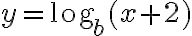 y = \text{log}_b(x+2)