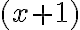 (x + 1)