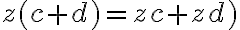 z(c+d)=zc+zd)