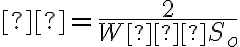 ξ=\dfrac{2}{W−S_o}