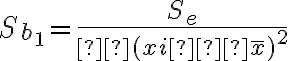 S_{b_1}=\dfrac{S_e}{Σ(xi−\overline x)^2}