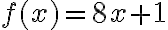 f(x)=8x+1