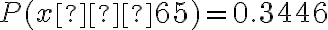 P(x  ≥  65) = 0.3446