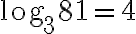 \text{log}_381 =4