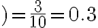 )=\frac{3}{10}=0.3