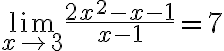 \lim\limits_{x \rightarrow 3} \frac{2 x^{2}-x-1}{x-1}=7
