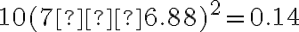 10(7−6.88)^2=0.14