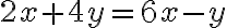 2 x+4 y=6 x-y