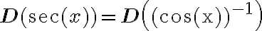 \mathbf{D}(\sec (x))=\mathbf{D}\left((\cos (\mathrm{x}))^{-1}\right)