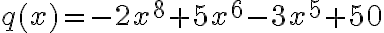q(x)=-2x^8+5x^6-3x^5+50