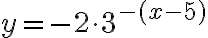y=-2\cdot 3^{-(x-5)}