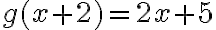 g(x+2)=2 x+5