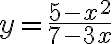 y=\frac{5-x^{2}}{7-3 x}